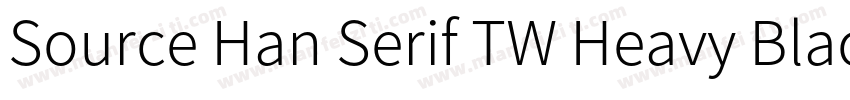 Source Han Serif TW Heavy Blac字体转换